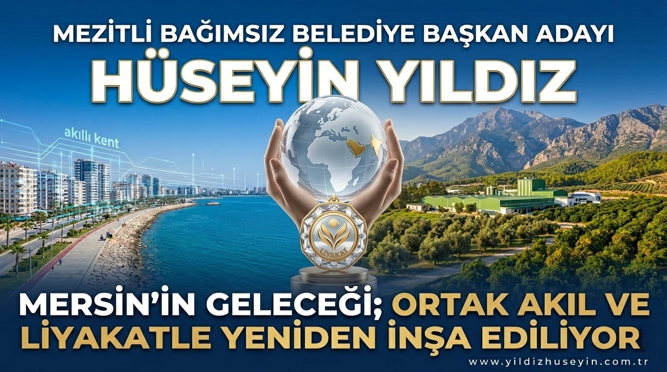 Mersin 13 İlçe Projeleri ve Mezitli Başkan Adayı Hüseyin YILDIZ!